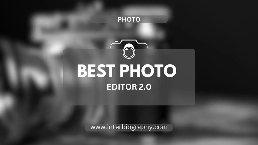 Best Photo Editor 2.0 (Mobile App )- Best Photo Editing Software – Inter Bio
